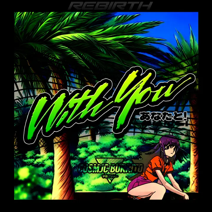 Cosmjc Burrito - With You Rebirth album cover