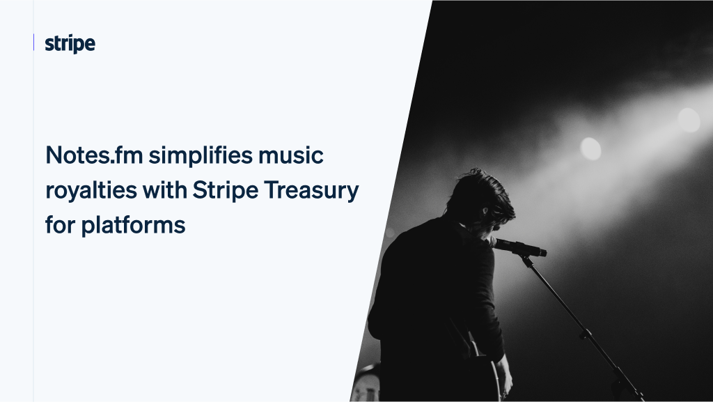 Notes.fm simplifies music royalties with Stripe Treasury for platforms